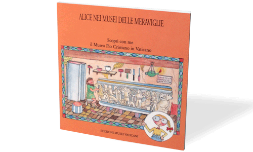 Museo Pio Cristiano. Alice nei Musei delle Meraviglie (Italiano)