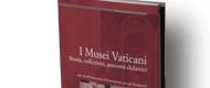 I Musei Vaticani. Storia, collezioni, percorsi didattici 2