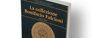 La collezione Bonifacio Falcioni. Parte I  e II