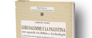 Gerusalemme e la Palestina: uno sguardo tra Bibbia e Archeologia