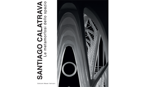 Santiago Calatrava Le metamorfosi dello spazio  