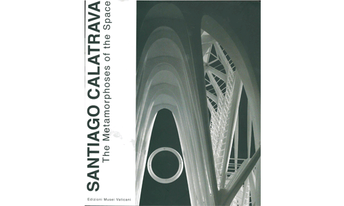 Santiago Calatrava The Metamorphoses of the Space